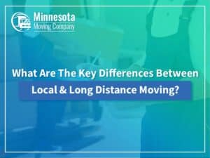 What Are The Key Differences Between Local & Long Distance Moving?